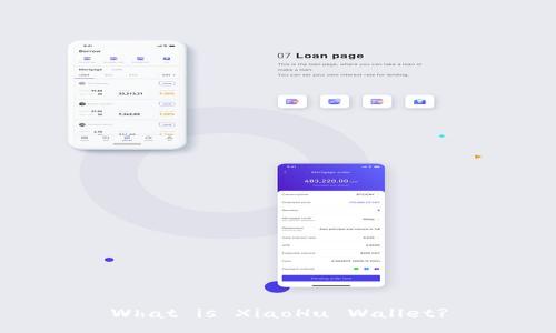 What is XiaoHu Wallet?